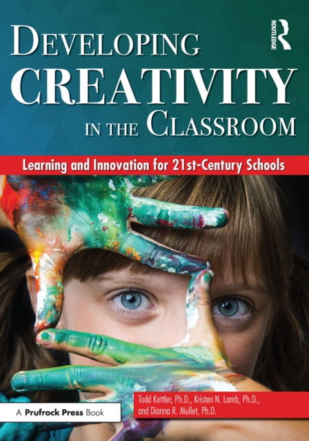 E-knjiga Developing Creativity in the Classroom Todd Kettler