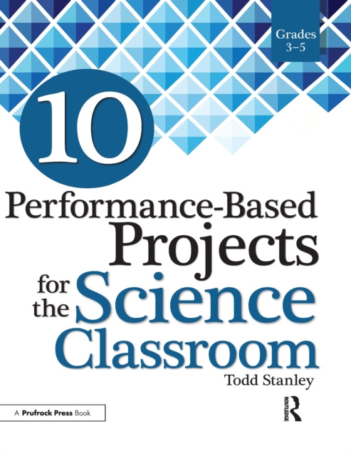 E-knjiga 10 Performance-Based Projects for the Science Classroom Todd Stanley