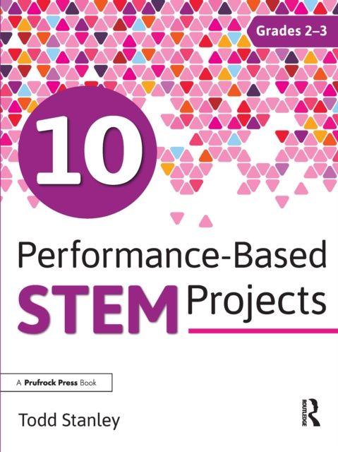 E-knjiga 10 Performance-Based STEM Projects for Grades 2-3 Todd Stanley