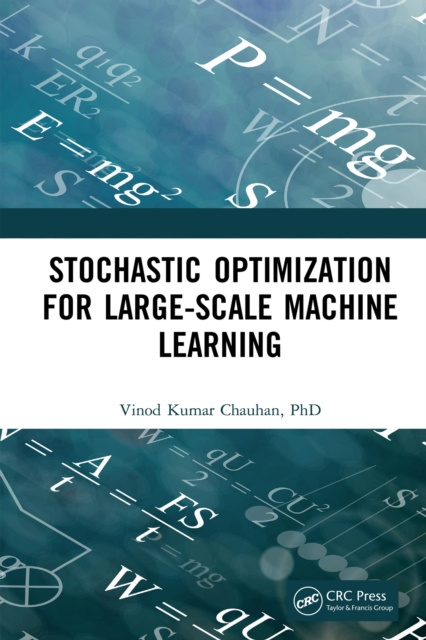 E-knjiga Stochastic Optimization for Large-scale Machine Learning Vinod Kumar Chauhan