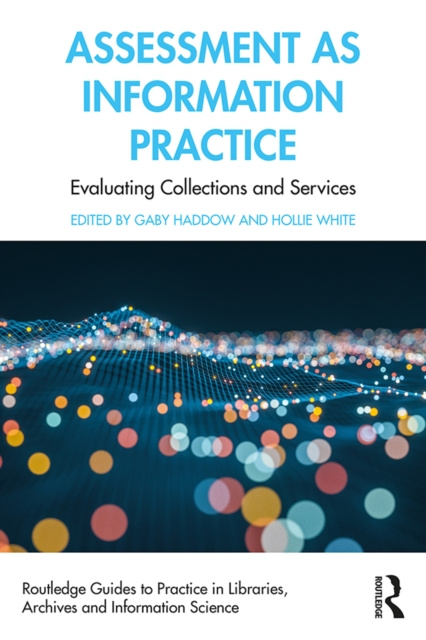 E-book Assessment as Information Practice Gaby Haddow