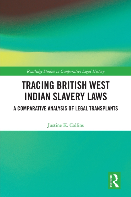 E-knjiga Tracing British West Indian Slavery Laws Justine K. Collins