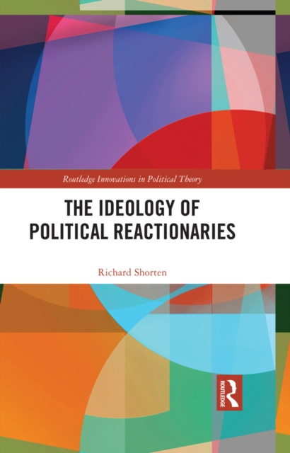 E-knjiga Ideology of Political Reactionaries Richard Shorten