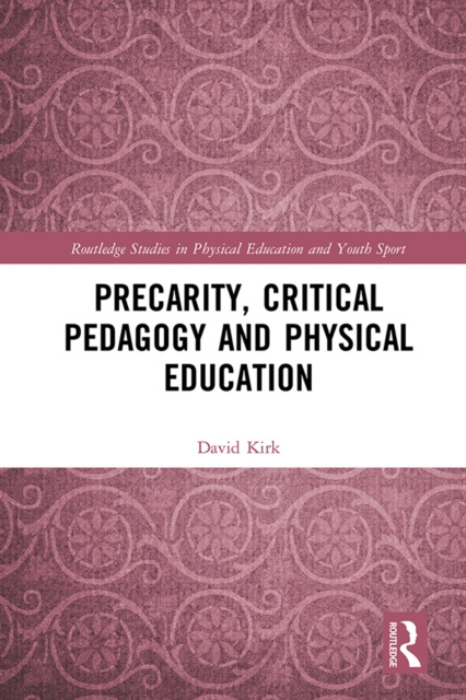 E-kniha Precarity, Critical Pedagogy and Physical Education David Kirk