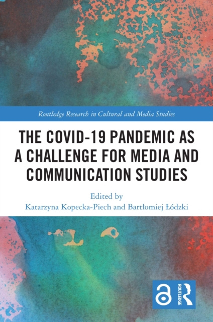 E-knjiga Covid-19 Pandemic as a Challenge for Media and Communication Studies Katarzyna Kopecka-Piech