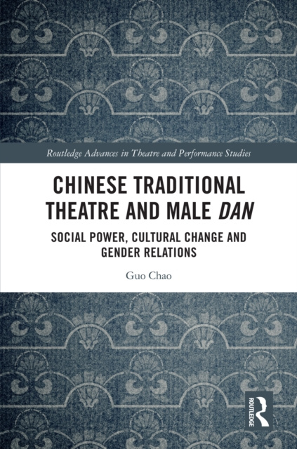 E-kniha Chinese Traditional Theatre and Male Dan Guo Chao