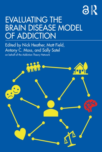 E-knjiga Evaluating the Brain Disease Model of Addiction Nick Heather