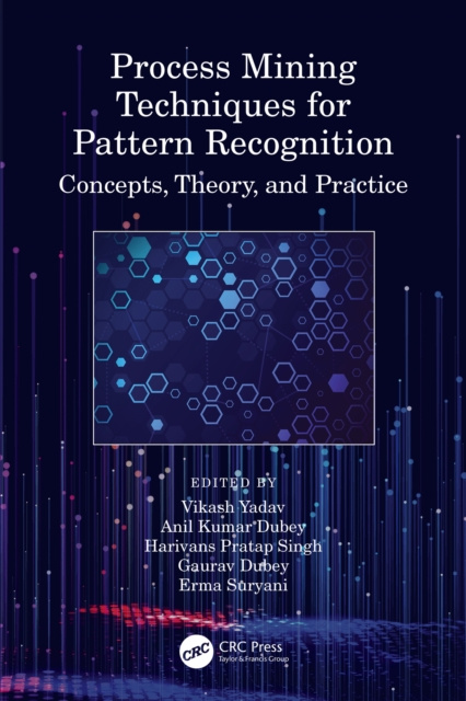 E-knjiga Process Mining Techniques for Pattern Recognition Vikash Yadav
