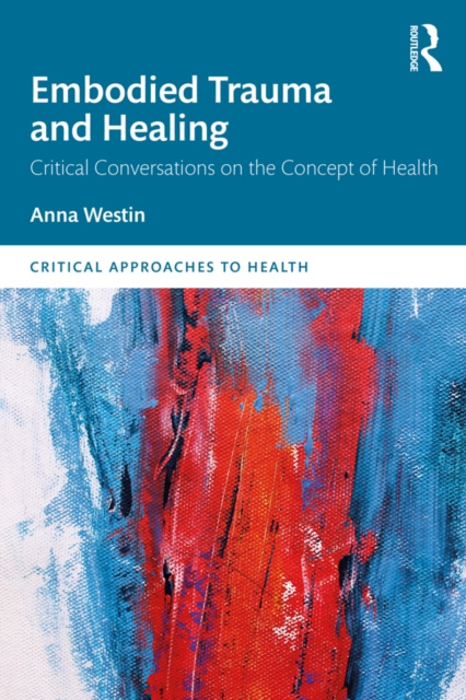 E-kniha Embodied Trauma and Healing Anna Westin