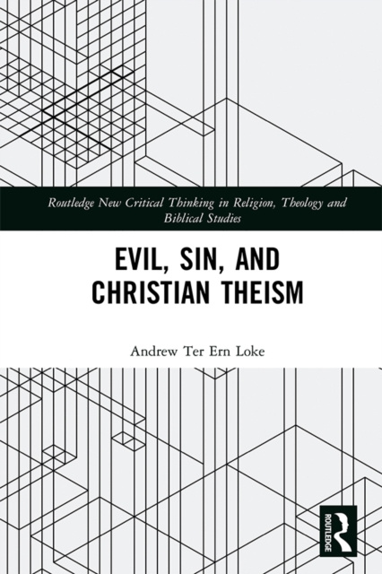 E-knjiga Evil, Sin, and Christian Theism Andrew Ter Ern Loke