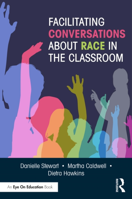 E-knjiga Facilitating Conversations about Race in the Classroom Danielle Stewart