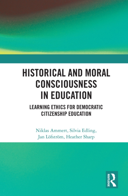 Libro electrónico Historical and Moral Consciousness in Education Niklas Ammert