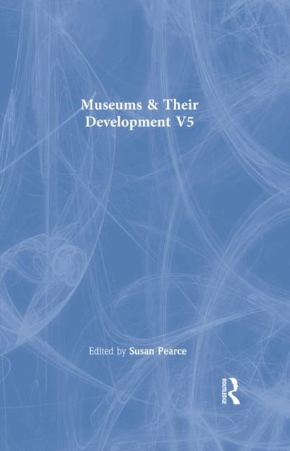 E-book Museums & Their Development  V5 Susan Pearce