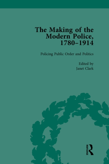 E-kniha Making of the Modern Police, 1780-1914, Part II vol 5 Paul Lawrence