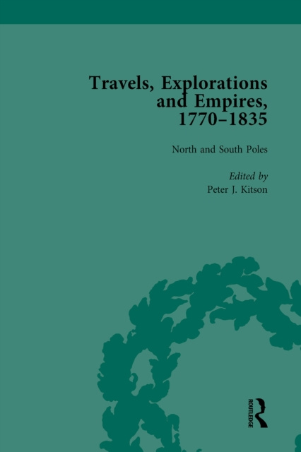 E-book Travels, Explorations and Empires, 1770-1835, Part I Vol 3 Tim Fulford