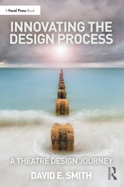 E-kniha Innovating the Design Process: A Theatre Design Journey David E. Smith