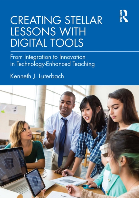 E-knjiga Creating Stellar Lessons with Digital Tools Kenneth J. Luterbach