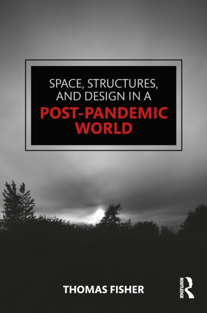 E-knjiga Space, Structures and Design in a Post-Pandemic World Thomas Fisher