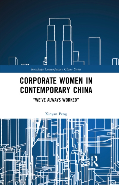 E-knjiga Corporate Women in Contemporary China Xinyan Peng