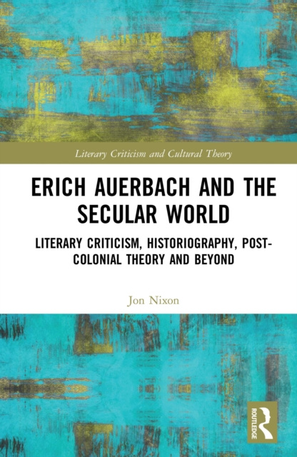 E-knjiga Erich Auerbach and the Secular World Jon Nixon