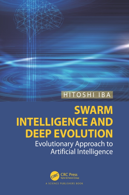 E-könyv Swarm Intelligence and Deep Evolution Hitoshi Iba