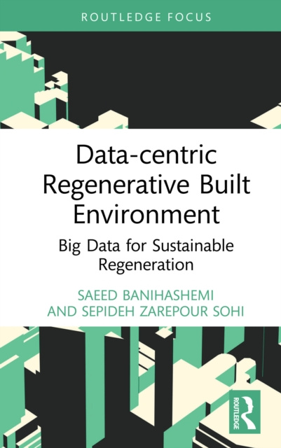 E-knjiga Data-centric Regenerative Built Environment Saeed Banihashemi