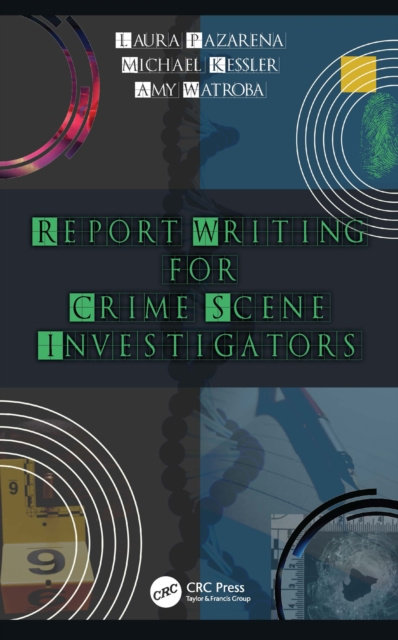 E-kniha Report Writing for Crime Scene Investigators Laura Pazarena