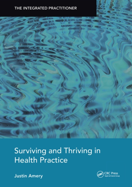 E-book Surviving and Thriving in Health Practice Justin Amery