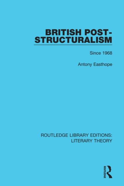 E-knjiga British Post-Structuralism Antony Easthope