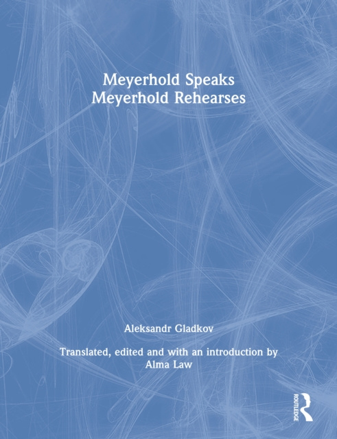 E-kniha Meyerhold Speaks/Meyerhold Rehearse V.E. Meyerhold