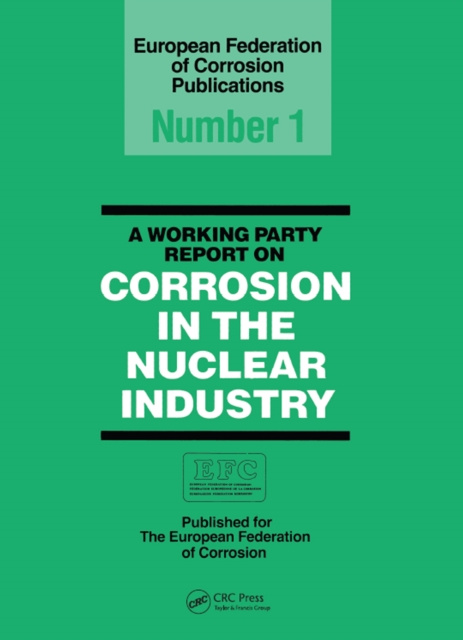 E-book Working Party Report on Corrosion in the Nuclear Industry EFC 1 European Federation Corrosion Working Party on Nuclear Corrosion