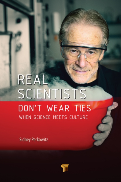 E-kniha Real Scientists Don't Wear Ties Sidney Perkowitz