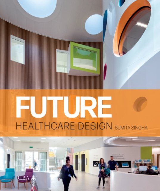 E-kniha Future Healthcare Design Sumita Singha