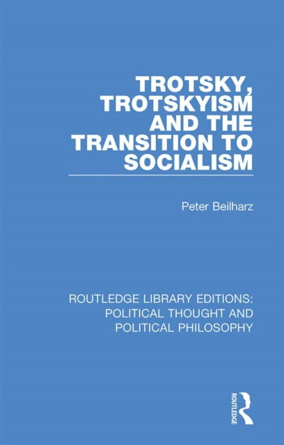 E-kniha Trotsky, Trotskyism and the Transition to Socialism Peter Beilharz