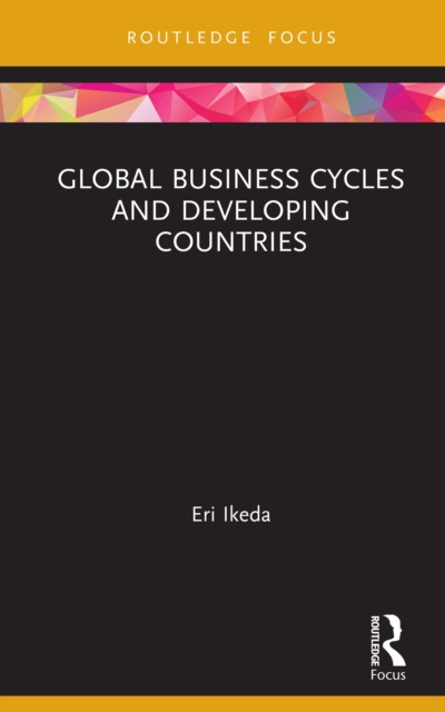 E-knjiga Global Business Cycles and Developing Countries Eri Ikeda