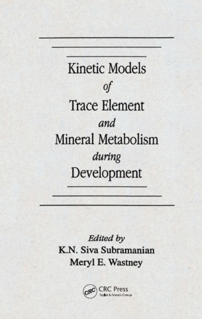 E-kniha Kinetic Models of Trace Element and Mineral Metabolism During Development K. N. Siva Subramanian
