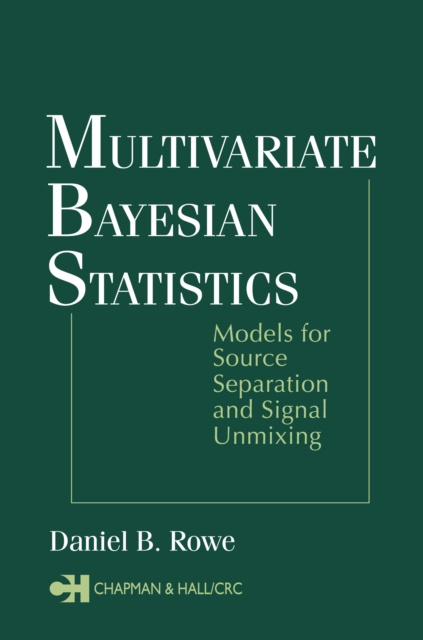 E-knjiga Multivariate Bayesian Statistics Daniel B. Rowe