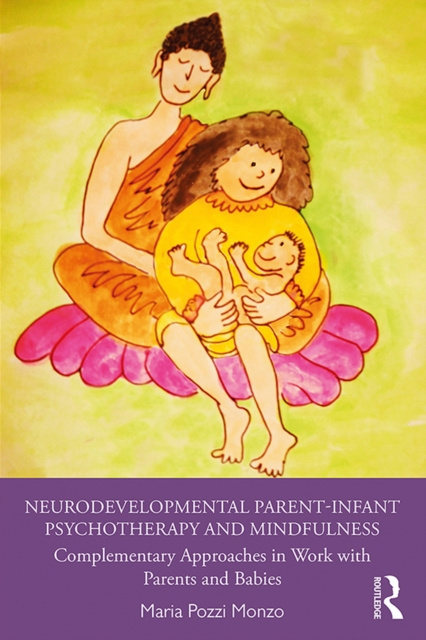 E-Book Neurodevelopmental Parent-Infant Psychotherapy and Mindfulness Maria Pozzi Monzo