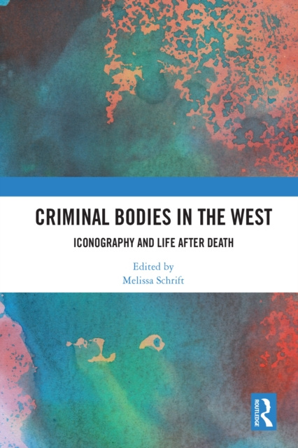 E-kniha Criminal Bodies in the West Melissa Schrift
