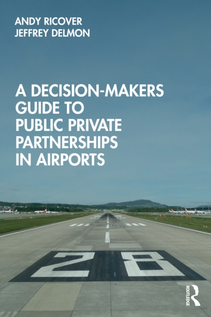 E-knjiga Decision-Makers Guide to Public Private Partnerships in Airports Andy Ricover