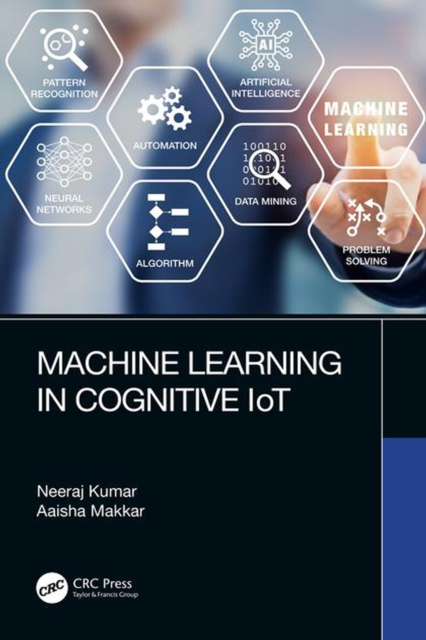 E-book Machine Learning in Cognitive IoT Neeraj Kumar