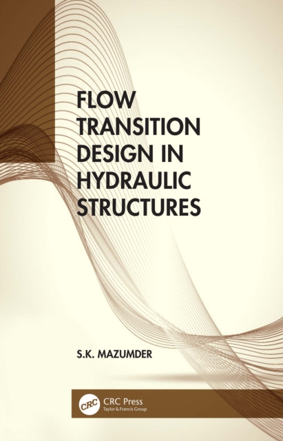 E-book Flow Transition Design in Hydraulic Structures S.K. Mazumder