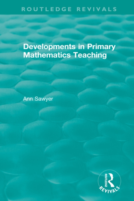 E-knjiga Developments in Primary Mathematics Teaching Ann Sawyer