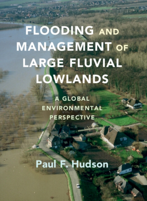 Libro elettronico Flooding and Management of Large Fluvial Lowlands Paul F. Hudson