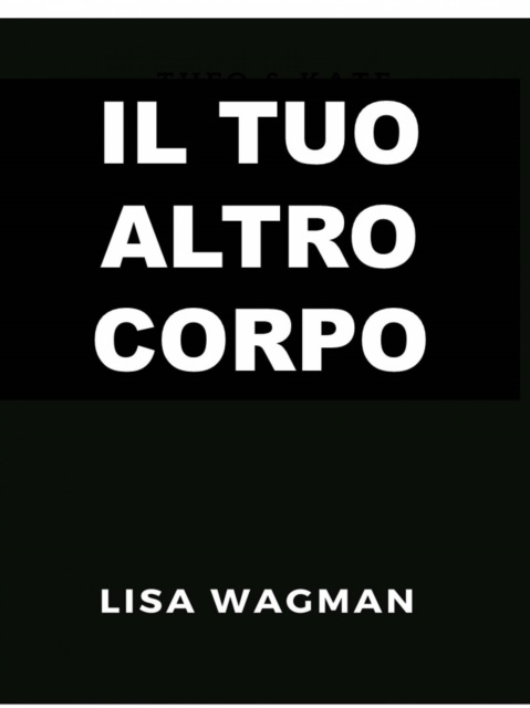 E-knjiga Il Tuo Altro Corpo Lisa Wagman