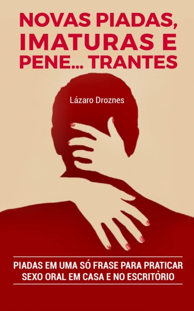 E-kniha Novas Piadas, Imaturas e  Pene...trantes. Lazaro Droznes
