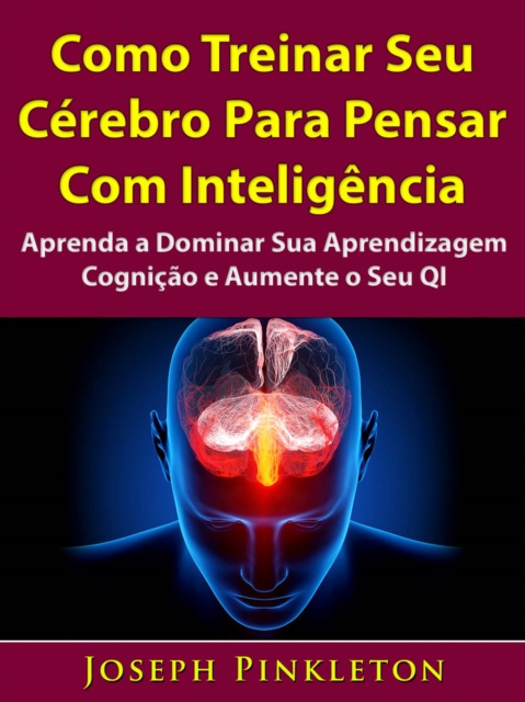 E-kniha Como Treinar Seu Cerebro Para Pensar Com Inteligencia Joseph Pinkleton