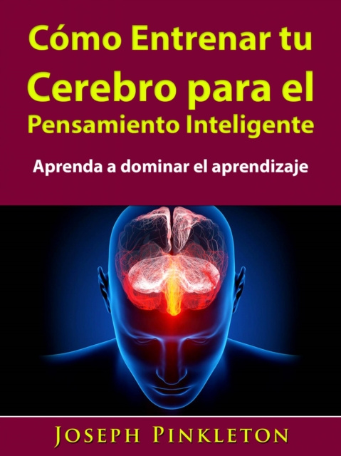E-kniha Como Entrenar tu Cerebro para el Pensamiento Inteligente Hiddenstuff Entertainment