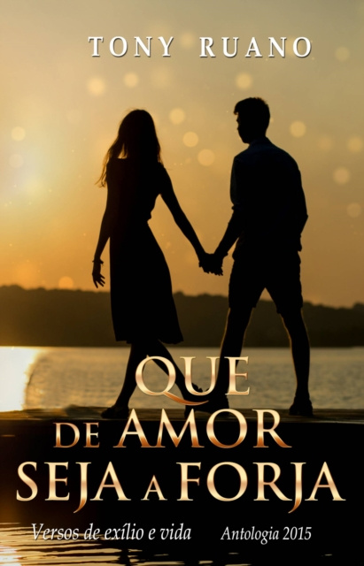E-kniha Que de amor seja a forja Tony Ruano