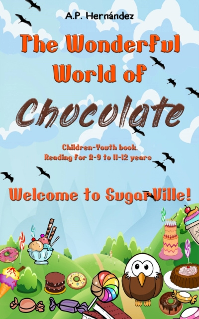 E-kniha Wonderful World of Chocolate: Welcome to SugarVille! A.P. Hernandez